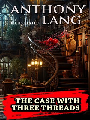cover image of The Case with Three Threads. Illustrated